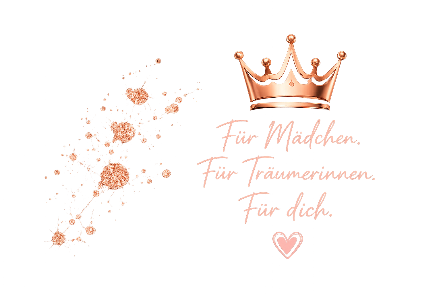 Für Mädchen. Für Träumerinnen. Für dich.